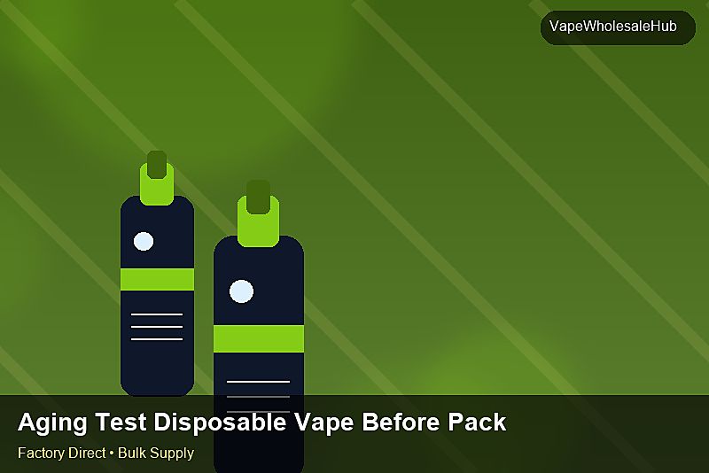 Aging Test Disposable Vape Before Packing — Aging Test Disposable Vape Before Packing: Bulk Supplier Guide | 2026 Edition photo 1