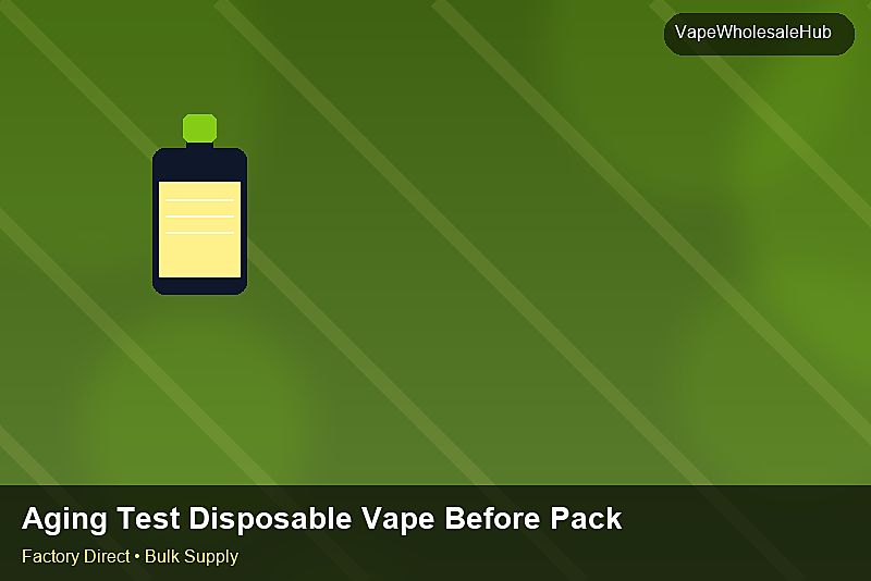Aging Test Disposable Vape Before Packing — Aging Test Disposable Vape Before Packing: Factory Direct Quote | 2026 Edition photo 1